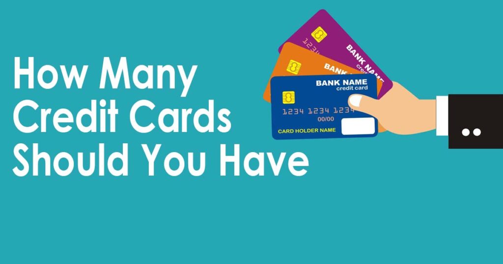 How Many Credit Cards Should You Have