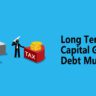 Long Term Capital Gain on Debt Mutual Fund