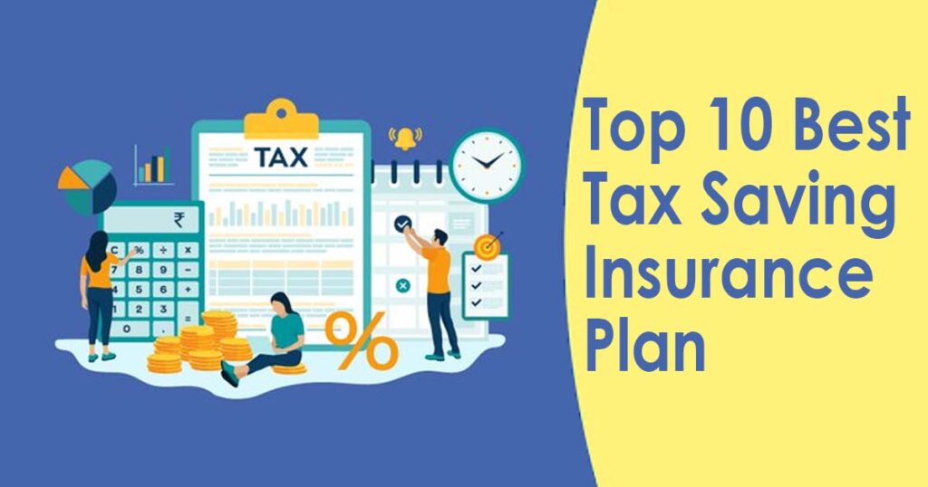 Top 10 Best Tax Saving Insurance Plan