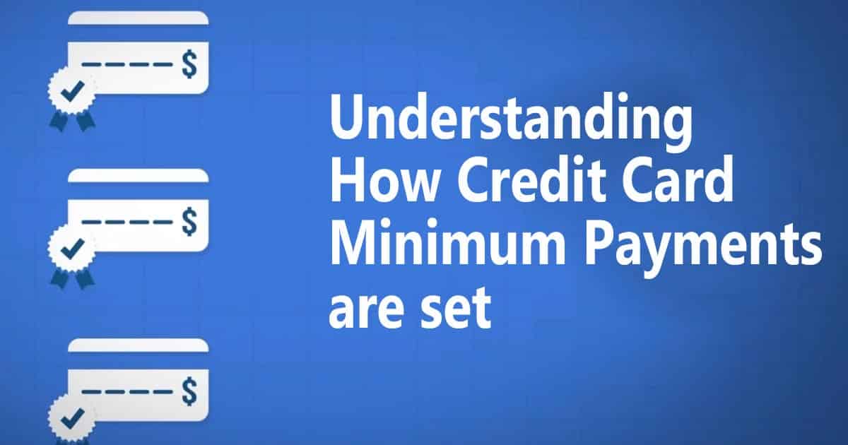 Understanding how Credit Card minimum payments are set