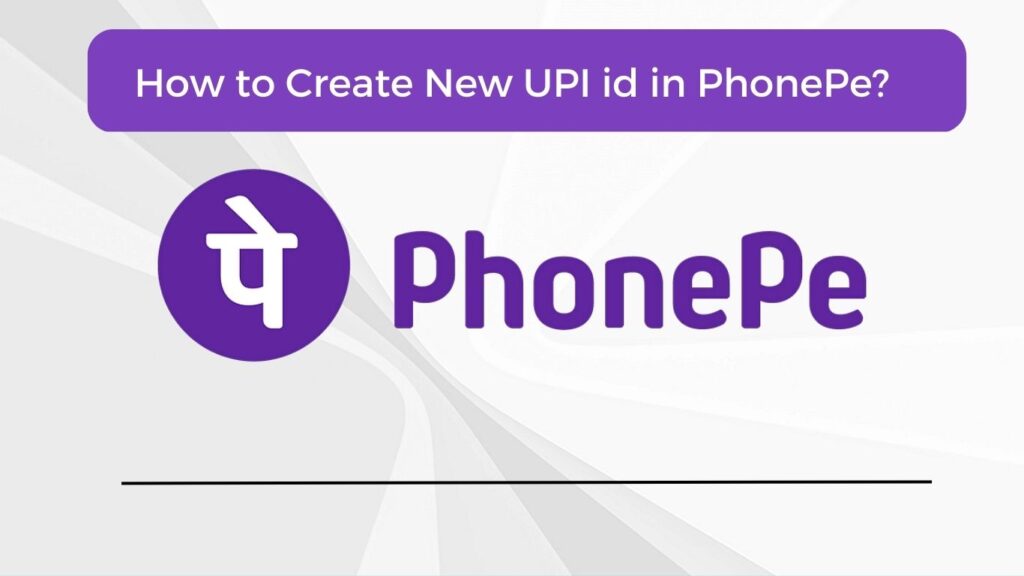 How to Create New UPI id in PhonePe