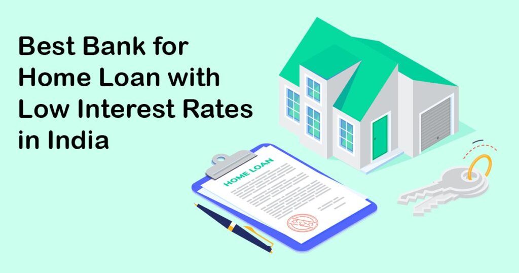 Best Bank for Home Loan with Low Interest Rates in India