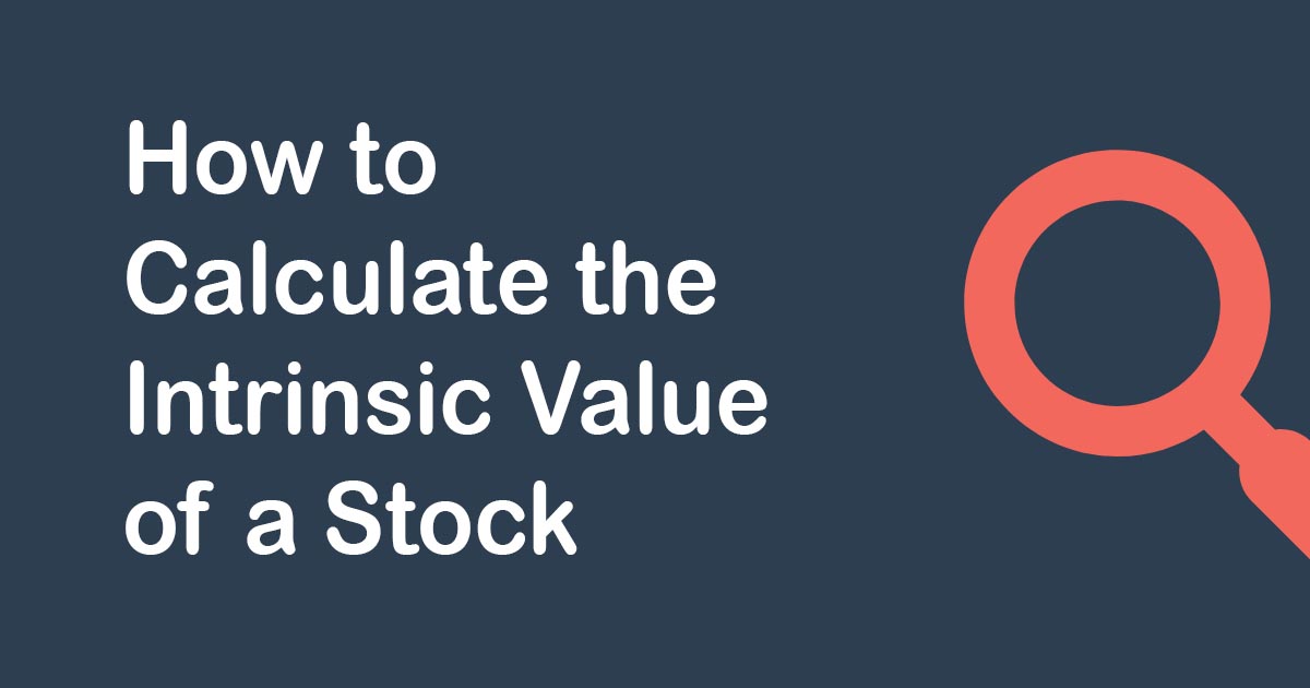 How to Calculate the Intrinsic Value of a Stock