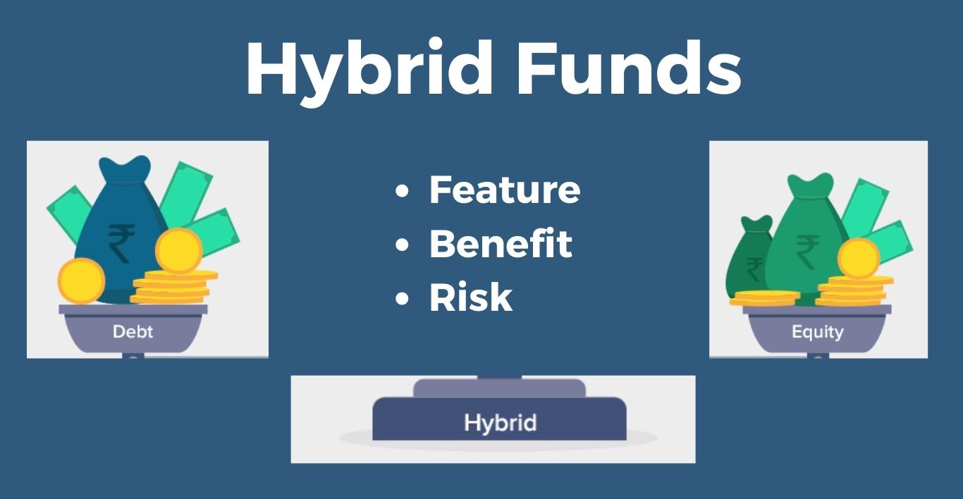 Hybrid Funds Feature, Benefit & Risk