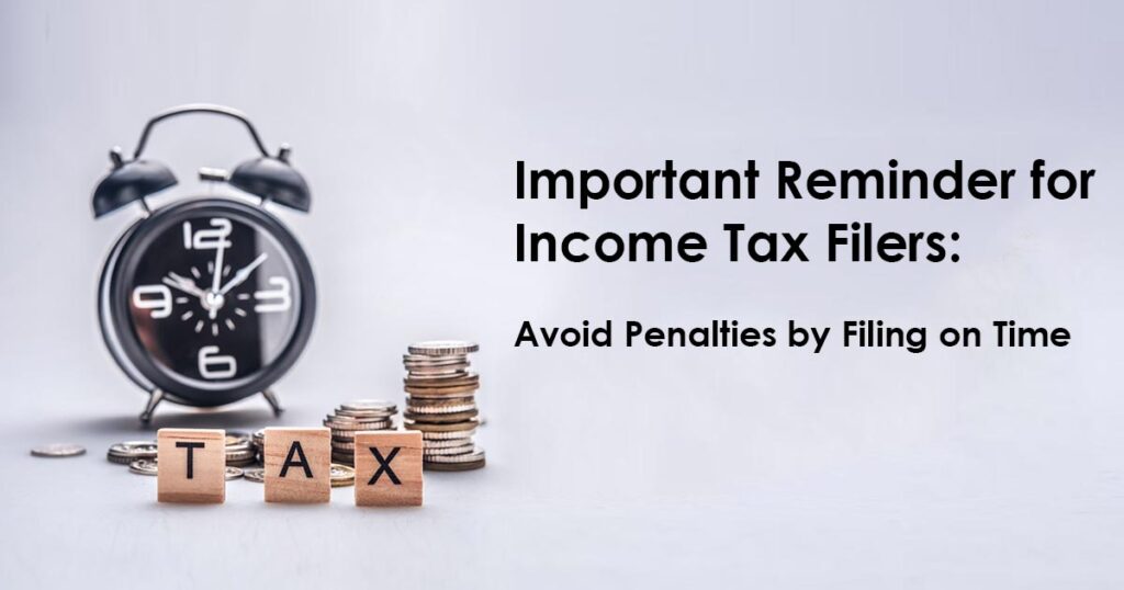 Important Reminder for Income Tax Filers Avoid Penalties by Filing on Time