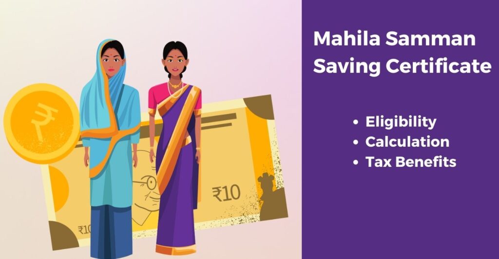 Mahila Samman Saving Certificate - Eligibility,  Calculation and Tax Benefits