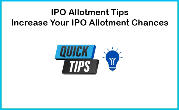 IPO Allotment Tips – Increase Your IPO Allotment Chances