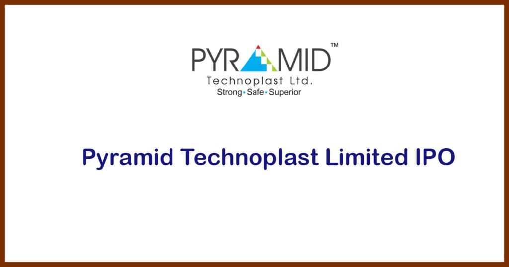 Pyramid Technoplast Limited IPO Date, Price, Allotment Details