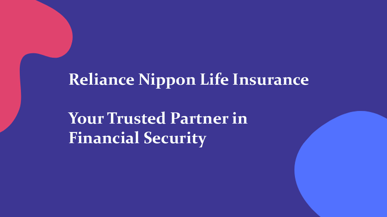 Reliance Nippon Life Insurance: Your Trusted Partner in Financial Security