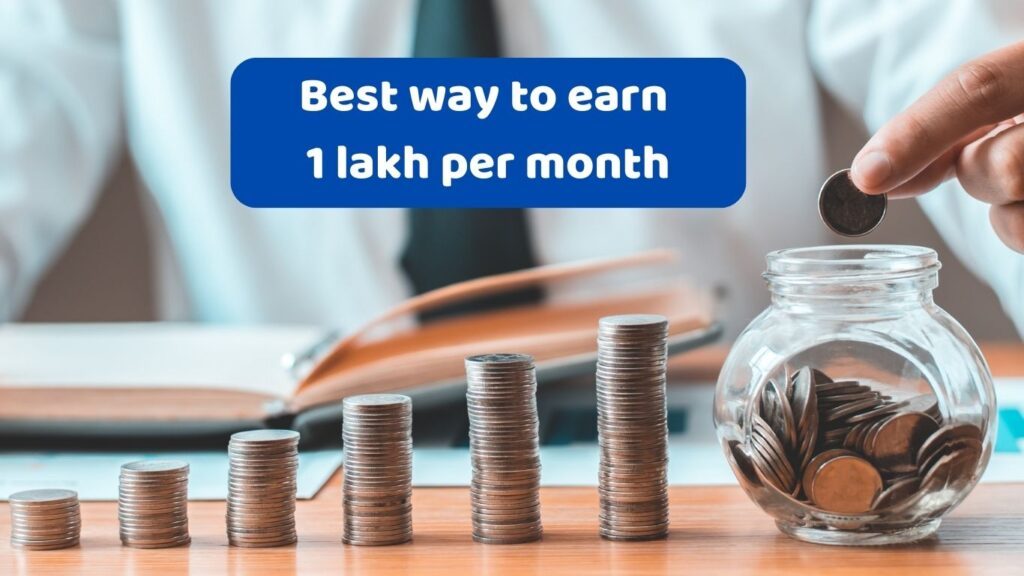 Best way to earn 1 lakh