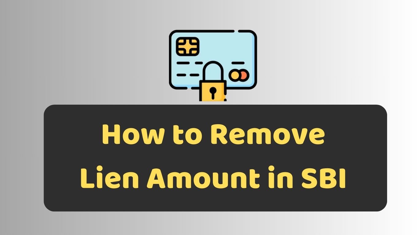 How To Remove Lien Amount In SBI