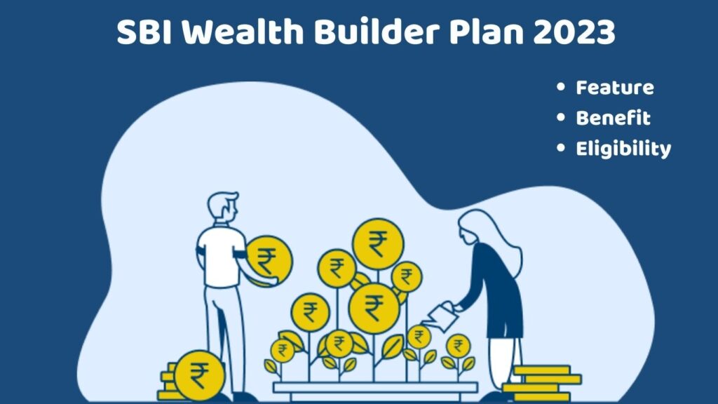 SBI Wealth Builder Plan 2023