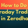 How to Do Intraday Trading in Zerodha