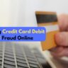 Reporting Credit Card Debit Card Fraud Online