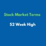 Stock Market Terms 52 Week High