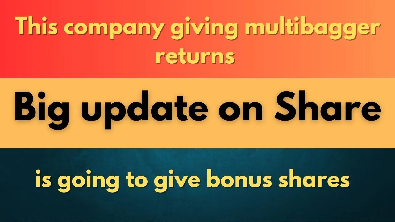 This company giving multibagger returns is going to give bonus shares