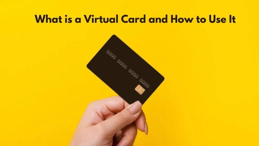 What is a Virtual Card and How to Use It