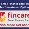 Fincare Small Finance Bank FD Rates Best Investment Option