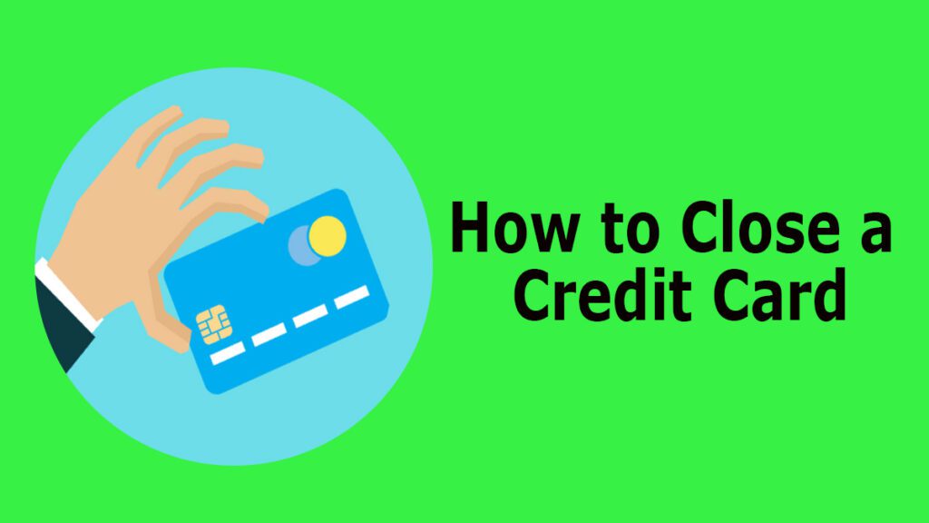 How to Close a Credit Card: Note the Terms and Conditions