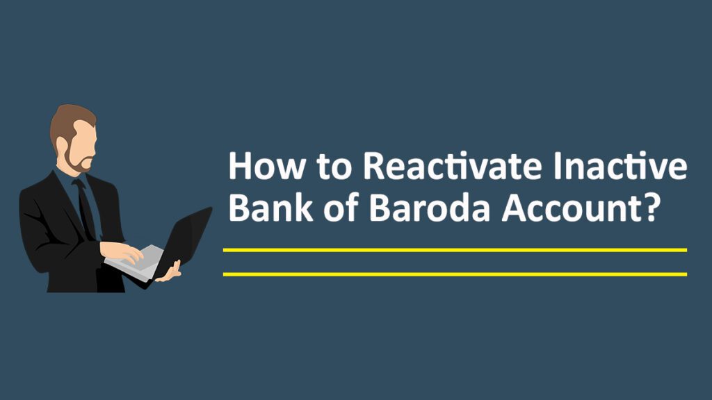 How to Reactivate Inactive Bank of Baroda Account