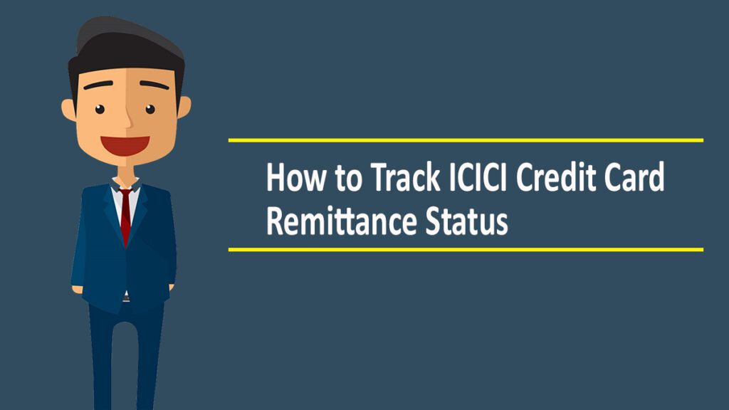 How to Track ICICI Credit Card Remittance Status