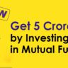 Invest Every Month Through Mutual Funds to get Rs 5 crore