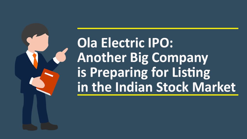 Ola Electric IPO Another Big Company is Preparing for Listing in the Indian Stock Market