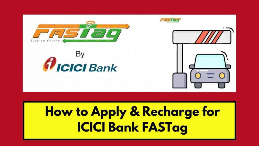 How to Apply & Recharge for ICICI Bank FASTag