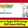 How to Apply & Recharge for ICICI Bank FASTag