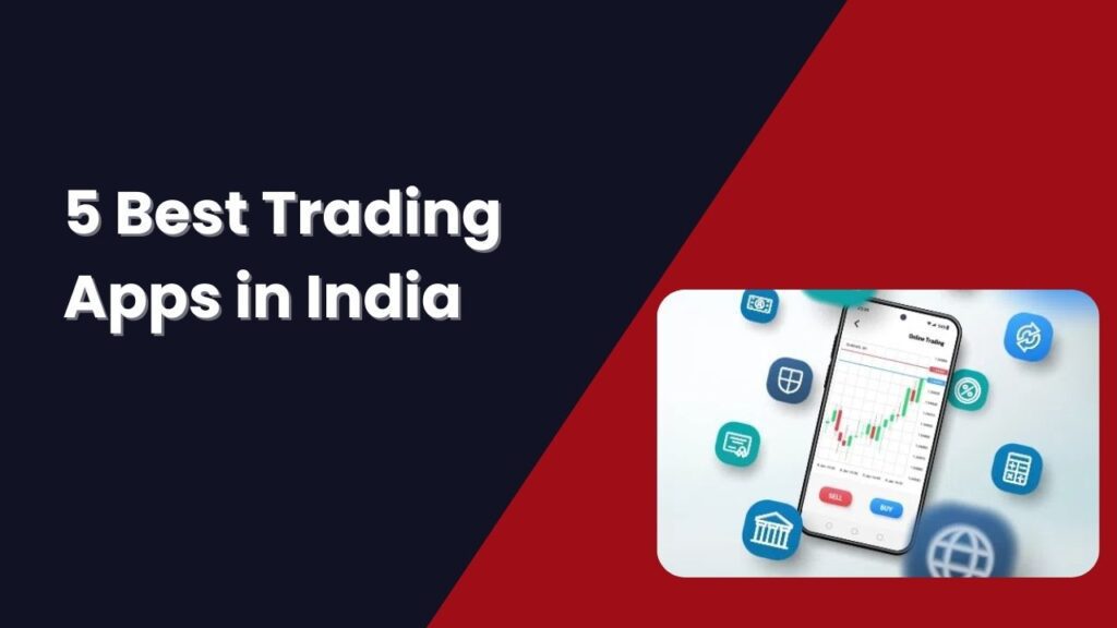 5 Best Trading Apps in India