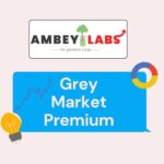 Ambey Laboratories IPO GMP, Grey Market Premium 2024