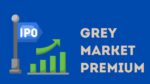 IPO GMP Latest IPO Grey Market Premium