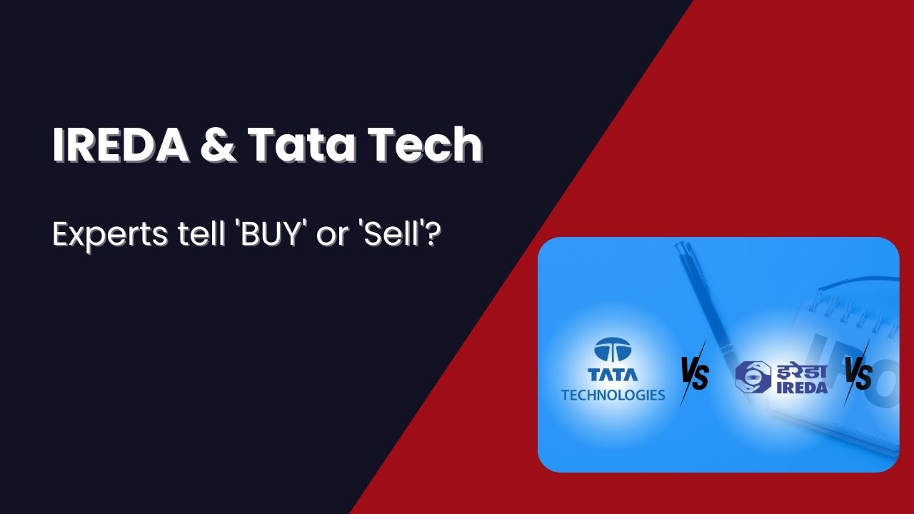 IREDA and Tata Tech experts tell BUY or Sell