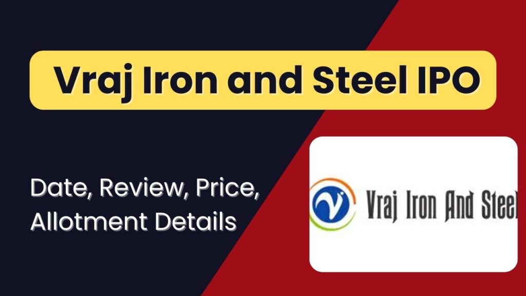 Vraj Iron and Steel IPO