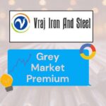 Vraj Iron and Steel IPO GMP