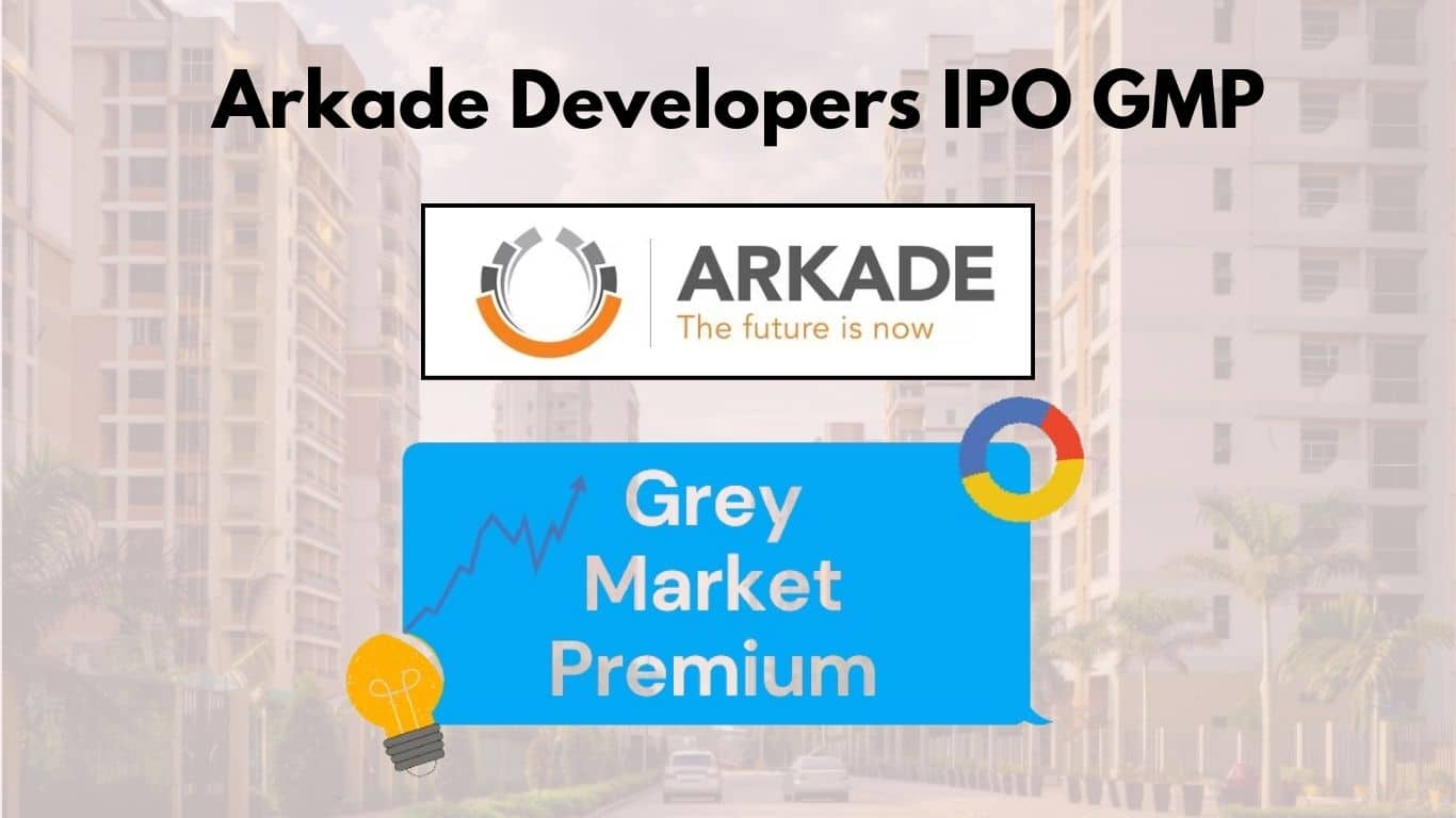 Arkade Developers IPO GMP