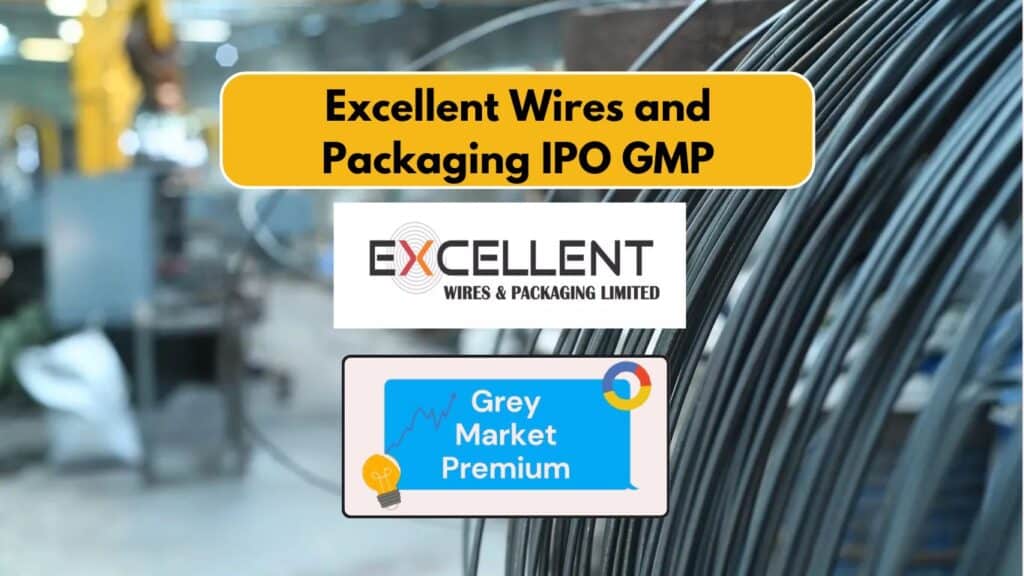 Excellent Wires and Packaging IPO GMP