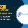 Phoenix Overseas IPO