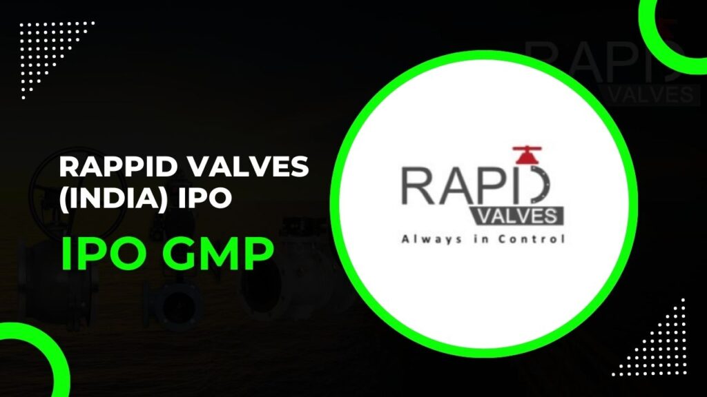 Rappid Valves (India) IPO GMP