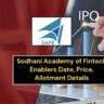 Sodhani Academy of Fintech Enablers IPO