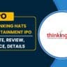 Thinking Hats Entertainment IPO